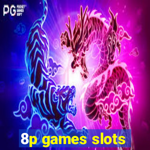 8p games slots